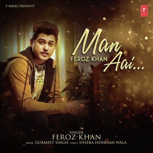 Man Aai Feroz Khan mp3 song download, Man Aai Feroz Khan full album