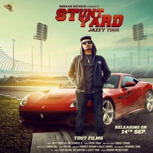 Stunt Yard Jazzy Toor, Big Shankee D mp3 song download, Stunt Yard Jazzy Toor, Big Shankee D full album
