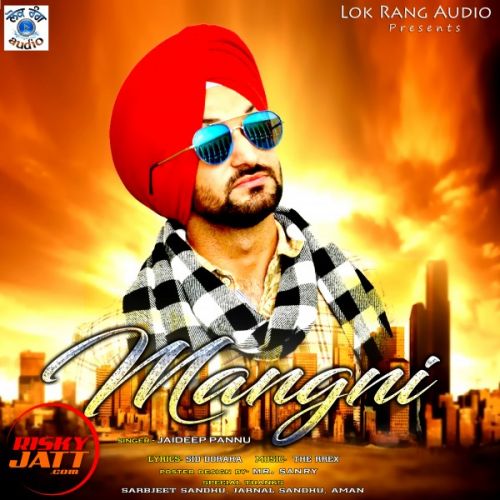 Mangni Jaideep Pannu mp3 song download, Mangni Jaideep Pannu full album