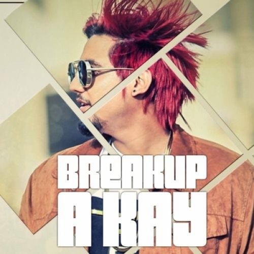 Breakup A Kay mp3 song download, Breakup A Kay full album