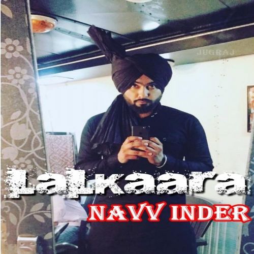 Lalkaara Navv Inder mp3 song download, Lalkaara Navv Inder full album