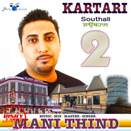 Kartari (Southall 2) Mani Thind mp3 song download, Kartari (Southall 2) Mani Thind full album
