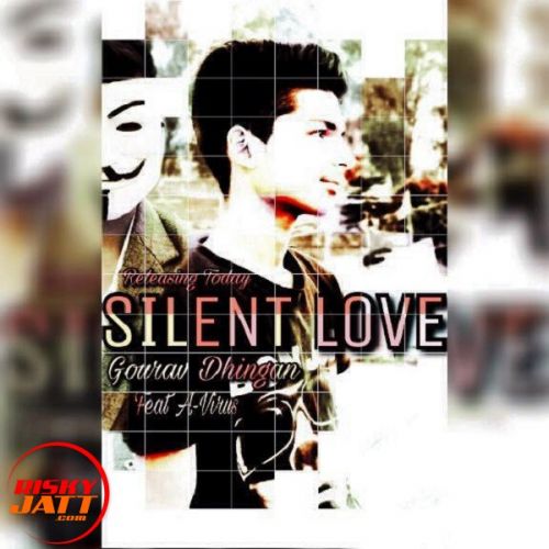 Silent Love Gourav Dhingan, A-Virus mp3 song download, Silent Love Gourav Dhingan, A-Virus full album