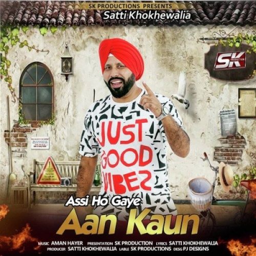Assi Ho Gaye Aan Kaun Satti Khokhewalia mp3 song download, Assi Ho Gaye Aan Kaun Satti Khokhewalia full album