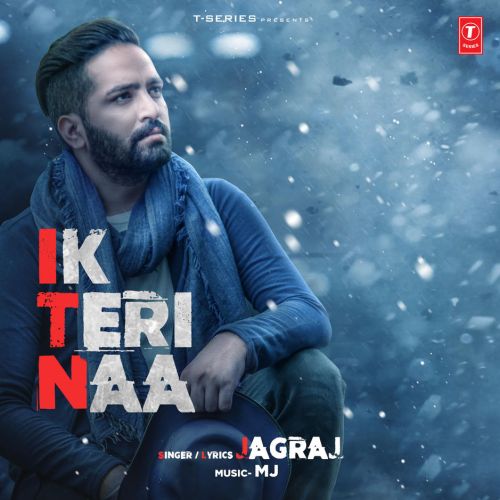 Ik Teri Naa Jagraj mp3 song download, Ik Teri Naa Jagraj full album