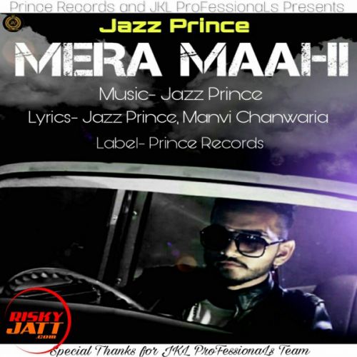 Mera Maahi Jazz Prince mp3 song download, Mera Maahi Jazz Prince full album