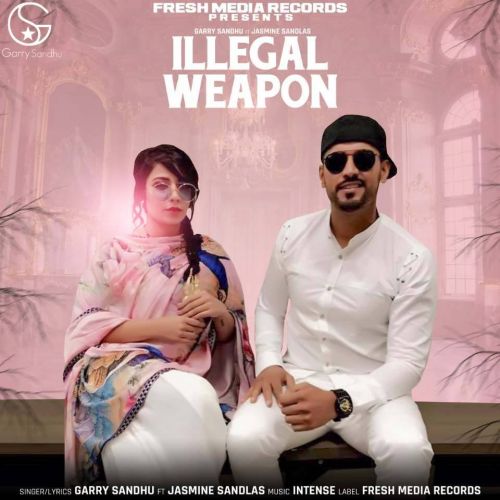 Illegal Weapon Garry Sandhu, Jasmine Sandlas mp3 song download, Illegal Weapon Garry Sandhu, Jasmine Sandlas full album