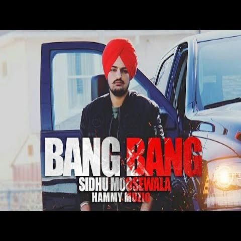 Bang Bang Sidhu Moose Wala, Hammy Muzic mp3 song download, Bang Bang Sidhu Moose Wala, Hammy Muzic full album
