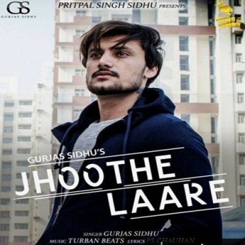 Jhoothe Laare Gurjas Sidhu mp3 song download, Jhoothe Laare Gurjas Sidhu full album