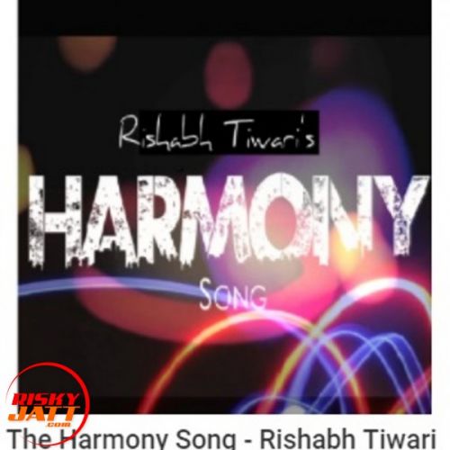 The Harmony Rishabh Tiwari mp3 song download, The Harmony Rishabh Tiwari full album