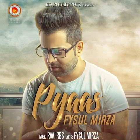 Pyaas Fysul Mirza mp3 song download, Pyaas Fysul Mirza full album