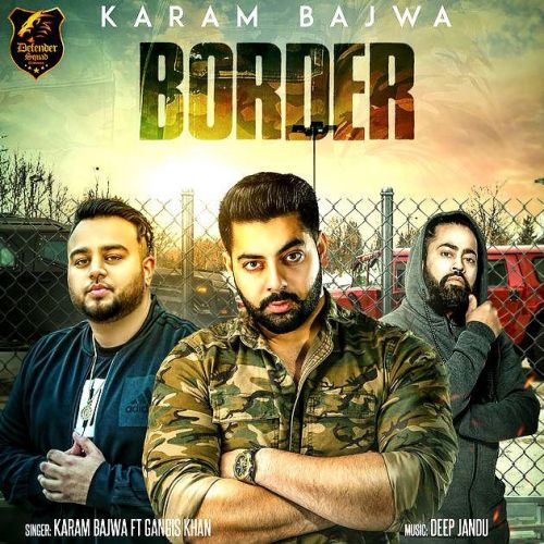 Border Karam Bajwa, Gangis Khan mp3 song download, Border Karam Bajwa, Gangis Khan full album