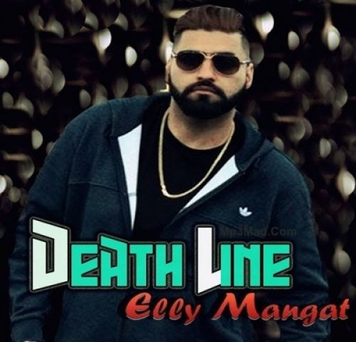 Death Line Elly Mangat mp3 song download, Death Line Elly Mangat full album