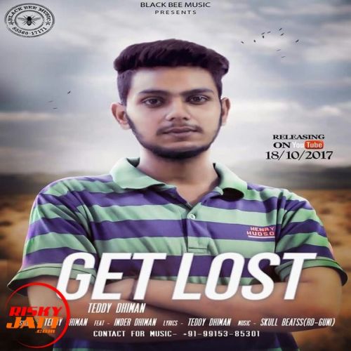Get Lost Teddy Dhiman, Inder Dhiman mp3 song download, Get Lost Teddy Dhiman, Inder Dhiman full album