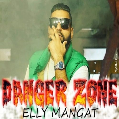Danger Zone Elly Mangat mp3 song download, Danger Zone Elly Mangat full album