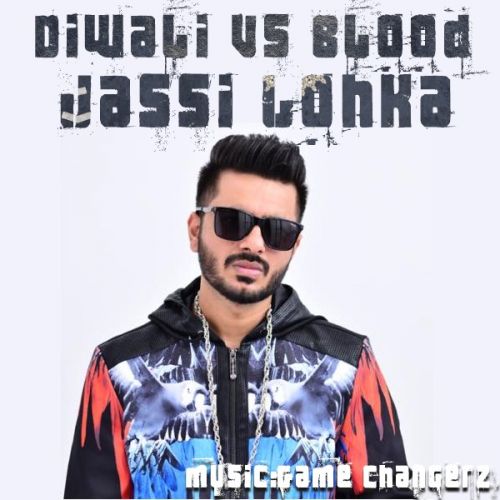 Diwali vs Blood Jassi Lohka mp3 song download, Diwali vs Blood Jassi Lohka full album