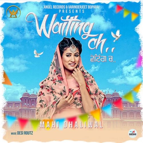 Waiting Ch Mahi Dhaliwal mp3 song download, Waiting Ch Mahi Dhaliwal full album