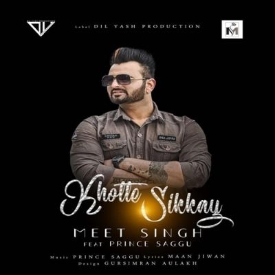 Khotte Sikkay Prince Saggu, Meet Singh mp3 song download, Khotte Sikkay Prince Saggu, Meet Singh full album