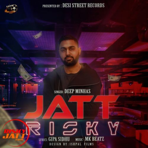 Jatt risky Deep Minhas mp3 song download, Jatt risky Deep Minhas full album