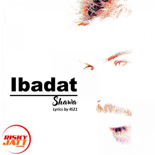 Ibadat Shawa mp3 song download, Ibadat Shawa full album