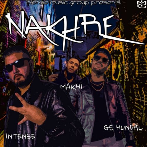 Nakhre GS Hundal, Makhi mp3 song download, Nakhre GS Hundal, Makhi full album