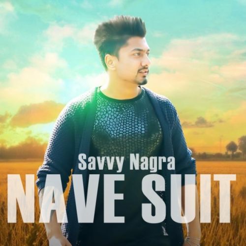 Nave Suit Savvy Nagra mp3 song download, Nave Suit Savvy Nagra full album