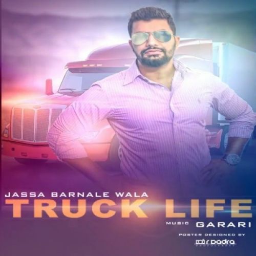 Truck Life Jassa Barnale Wala mp3 song download, Truck Life Jassa Barnale Wala full album