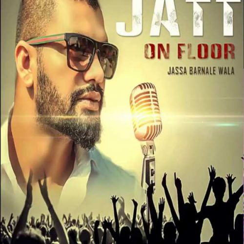 Jatt On Floor Jassa Barnale Wala mp3 song download, Jatt On Floor Jassa Barnale Wala full album