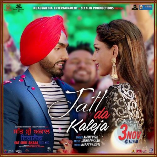 Jatt Da Kaleja (Sat Shri Akaal England) Ammy Virk mp3 song download, Jatt Da Kaleja (Sat Shri Akaal England) Ammy Virk full album