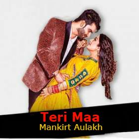 Teri Maa Mankirt Aulakh mp3 song download, Teri Maa Mankirt Aulakh full album