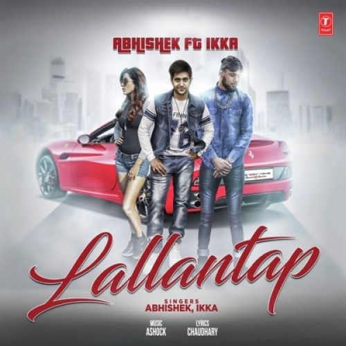 Lallantap Abhishek, Ikka mp3 song download, Lallantap Abhishek, Ikka full album