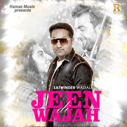 Jeen Di Wajah Satwinder Wadali mp3 song download, Jeen Di Wajah Satwinder Wadali full album