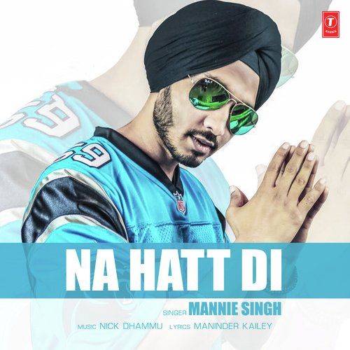Na Hatt Di Mannie Singh mp3 song download, Na Hatt Di Mannie Singh full album