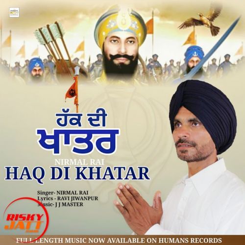 Haq Di Khatar Nirmal Rai mp3 song download, Haq Di Khatar Nirmal Rai full album