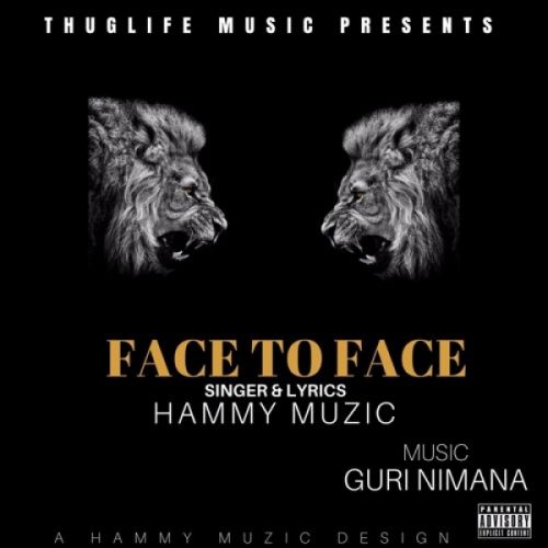 Face To Face Hammy Muzic mp3 song download, Face To Face Hammy Muzic full album