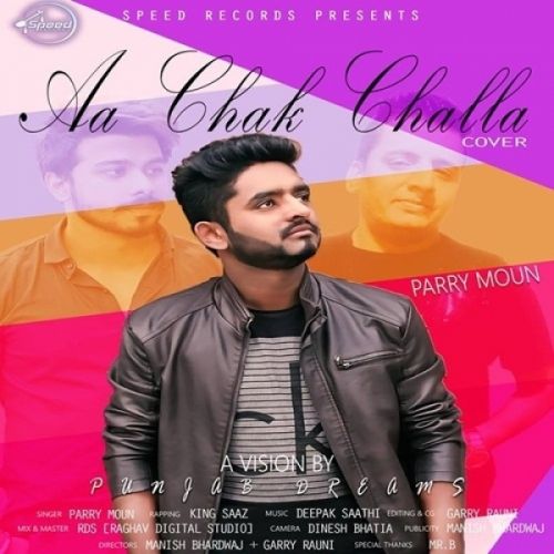 Aa Chak Challa Cover Song Parry Moun, King Saaz mp3 song download, Aa Chak Challa Cover Song Parry Moun, King Saaz full album