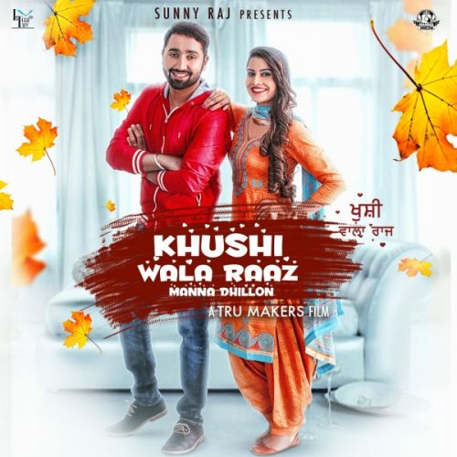 Khushi Wala Raaz Manna Dhillon mp3 song download, Khushi Wala Raaz Manna Dhillon full album