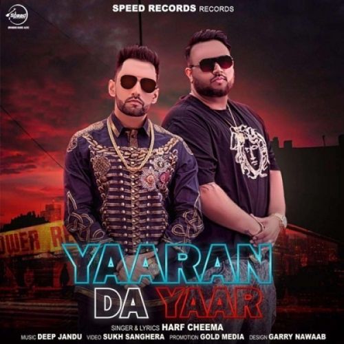 Yaaran Da Yaar Harf Cheema, Deep Jandu mp3 song download, Yaaran Da Yaar Harf Cheema, Deep Jandu full album
