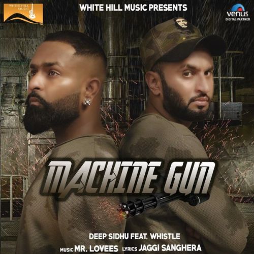 Machine Gun Deep Sidhu, Whistle mp3 song download, Machine Gun Deep Sidhu, Whistle full album