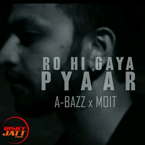 Ro Hi Gaya Pyaar A Bazz mp3 song download, Ro Hi Gaya Pyaar A Bazz full album