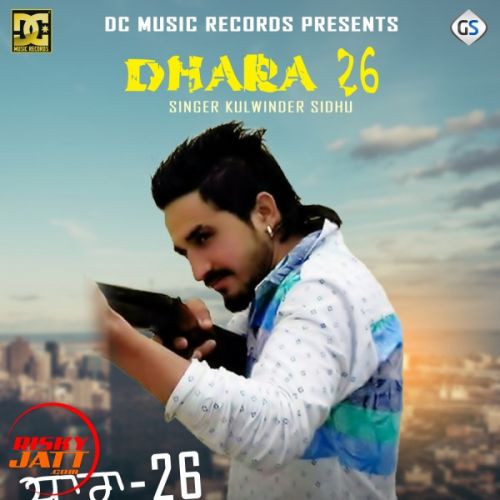 Dhara 26 Kulwinder Sidhu mp3 song download, Dhara 26 Kulwinder Sidhu full album