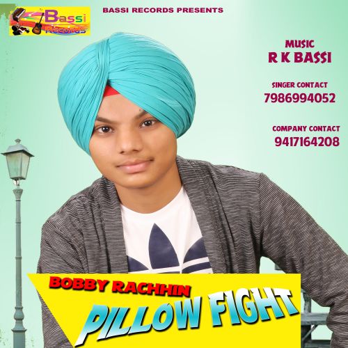 Pillow Fight Bobby Rachhin mp3 song download, Pillow Fight Bobby Rachhin full album