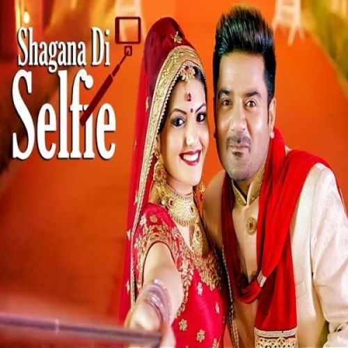 Shagana Di Selfie Ladi Singh mp3 song download, Shagana Di Selfie Ladi Singh full album