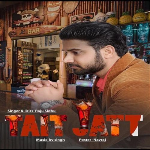 Tait Jatt Raju Sidhu mp3 song download, Tait Jatt Raju Sidhu full album