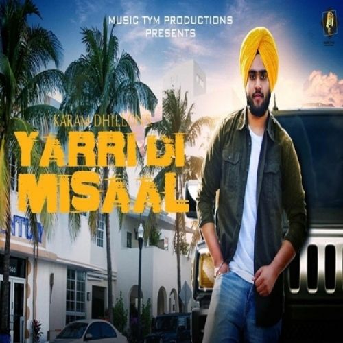 Yaari Di Misaal Karam Dhillon mp3 song download, Yaari Di Misaal Karam Dhillon full album