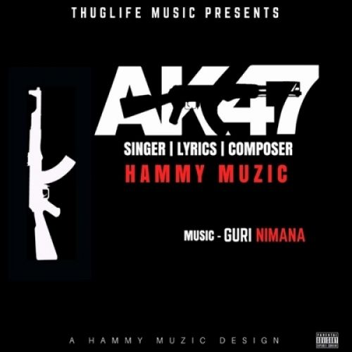 AK47 Hammy Muzic mp3 song download, AK47 Hammy Muzic full album