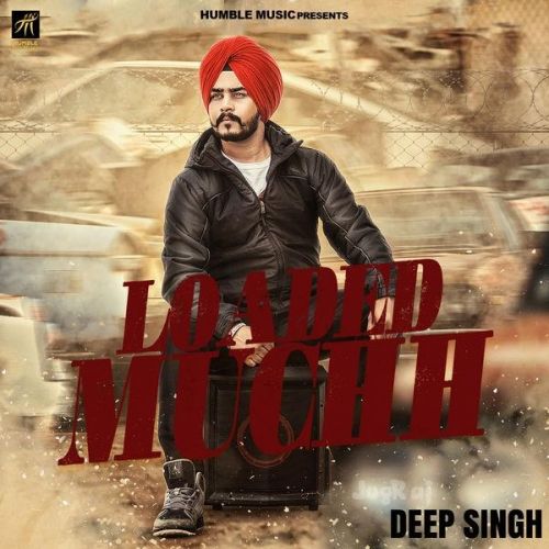Loaded Muchh Deep Singh mp3 song download, Loaded Muchh Deep Singh full album