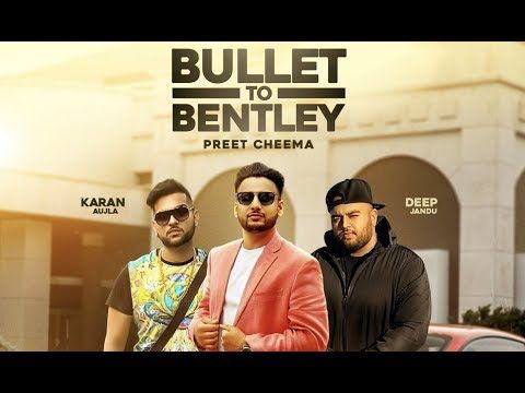 Bullet to Bentley Preet Cheema, Karan Aujla mp3 song download, Bullet to Bentley Preet Cheema, Karan Aujla full album