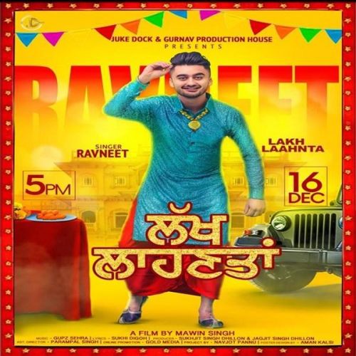 Lakh Laahnta Ravneet mp3 song download, Lakh Laahnta Ravneet full album
