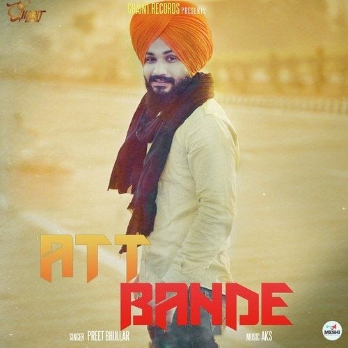 Att Bande Preet Bhullar mp3 song download, Att Bande Preet Bhullar full album